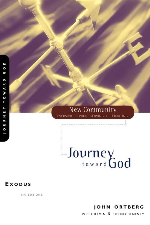Exodus: Journey Toward God (New Community Bible Study Series)