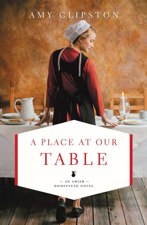 Book cover of A Place at Our Table: A Place At Our Table, Room On The Porch Swing, A Seat By The Hearth, A Welcome At Our Door (An Amish Homestead Novel #1)