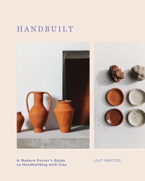 Book cover of Handbuilt: A Modern Potter's Guide to Handbuilding with Clay