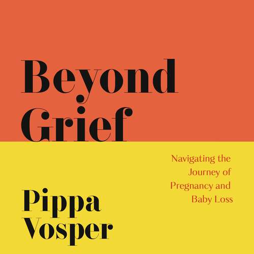 Book cover of Beyond Grief: Navigating the Journey of Pregnancy and Baby Loss