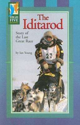 Book cover of The Iditarod: Story of the Last Great Race