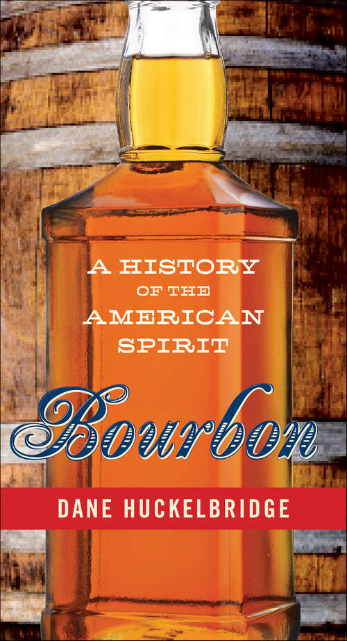 Book cover of Bourbon: A History of the American Spirit