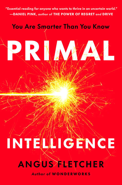 Book cover of Primal Intelligence: You Are Smarter Than You Know