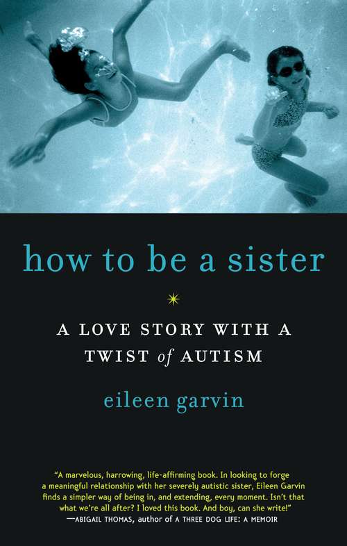 Book cover of How to Be a Sister: A Love Story with a Twist of Autism