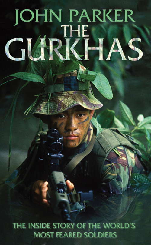 Book cover of The Gurkhas: An updated in-depth investigation into the history and mystique of the Gurkha regiments
