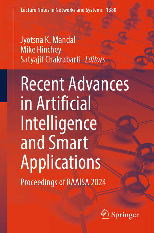 Book cover of Recent Advances in Artificial Intelligence and Smart Applications: Proceedings of RAAISA 2024 (Lecture Notes in Networks and Systems #1380)