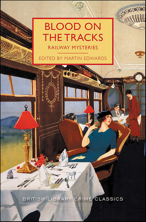 Book cover of Blood on the Tracks: Railway Mysteries (British Library Crime Classics #0)