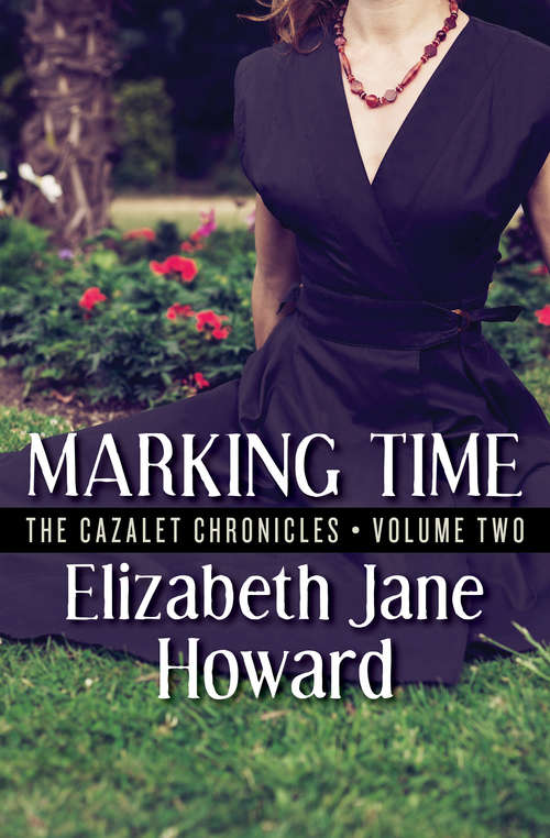 Marking Time (The Cazalet Chronicles #2)
