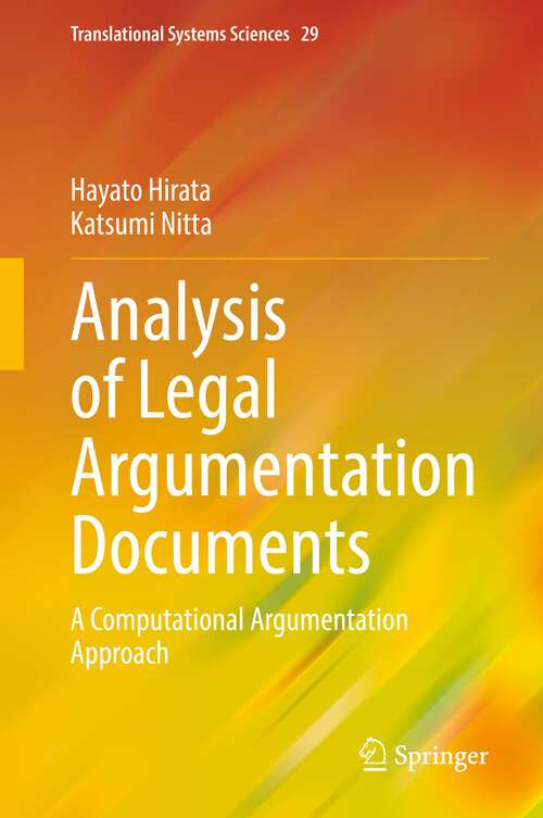 Book cover of Analysis of Legal Argumentation Documents: A Computational Argumentation Approach (1st ed. 2022) (Translational Systems Sciences #29)