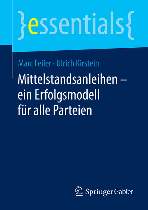 Book cover of Mittelstandsanleihen - ein Erfolgsmodell für alle Parteien (essentials)