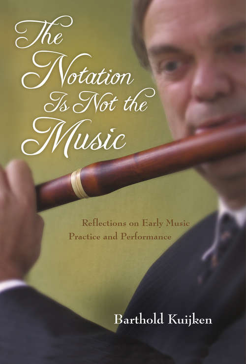 Book cover of The Notation Is Not the Music