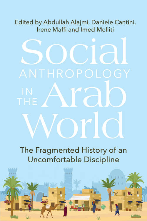 Book cover of Social Anthropology in the Arab World: The Fragmented History of an Uncomfortable Discipline (1)