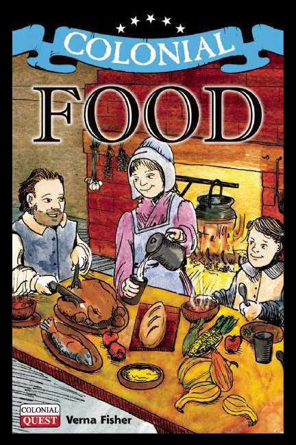 Book cover of Colonial Food (Colonial Quest)