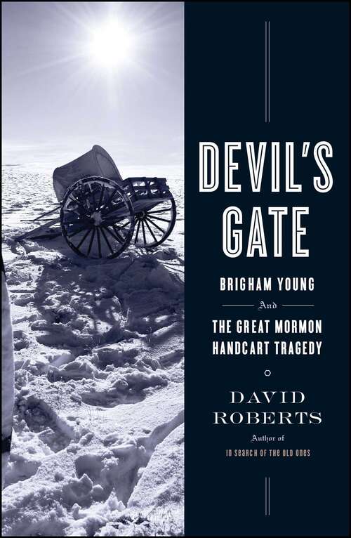 Book cover of Devil’s Gate: Brigham Young and the Great Mormon Handcart Tragedy