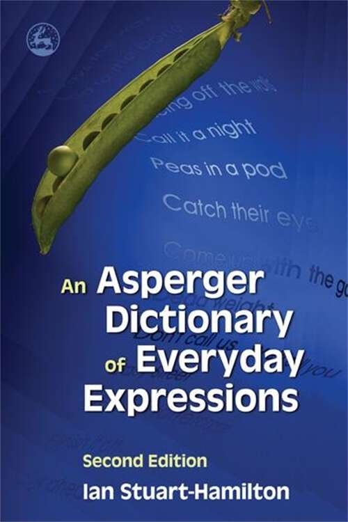 Book cover of An Asperger Dictionary of Everyday Expressions: Second Edition