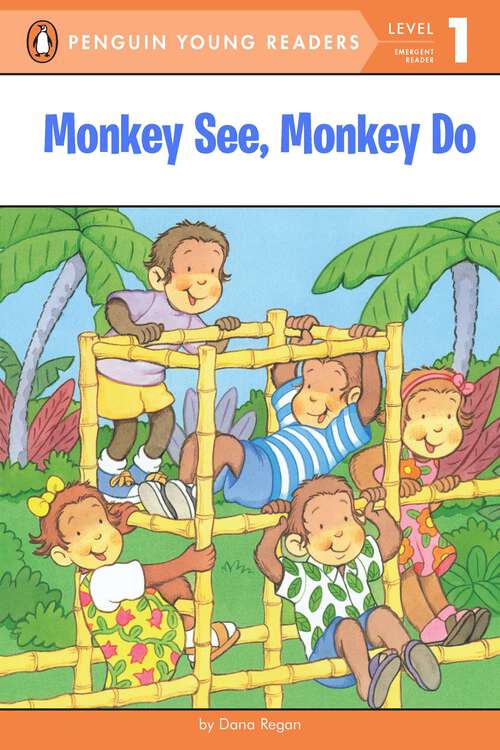 Book cover of Monkey See, Monkey Do (Penguin Young Readers, Level 1)