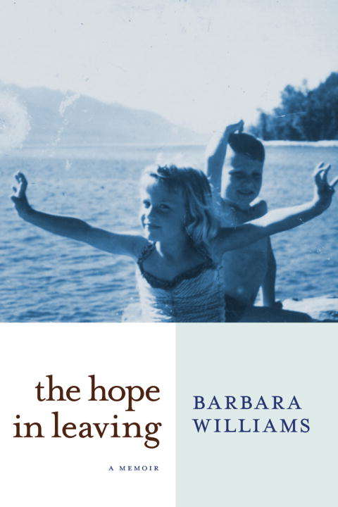Book cover of The Hope in Leaving: A Memoir