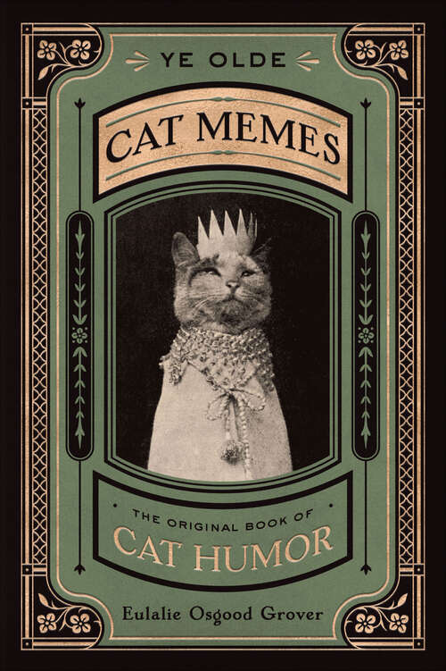 Book cover of Ye Olde Cat Memes: The Original Book of Cat Humor
