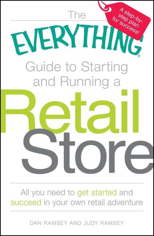 The Everything Guide to Starting and Running a Retail Store (The Everything®)