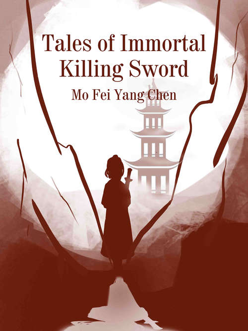 Tales of Immortal Killing Sword: Volume 4 (Volume 4 #4)