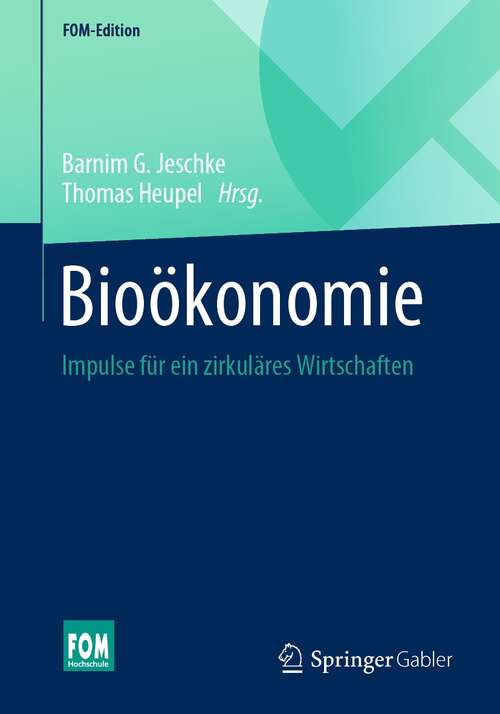 Bioökonomie: Impulse für ein zirkuläres Wirtschaften (FOM-Edition)