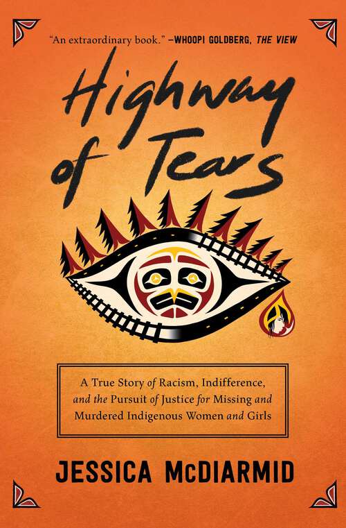 Book cover of Highway of Tears: A True Story of Racism, Indifference, and the Pursuit of Justice for Missing and Murdered Indigenous Women and Girls
