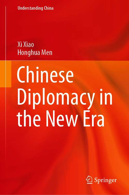 Book cover of Chinese Diplomacy in the New Era (1st ed. 2021) (Understanding China)