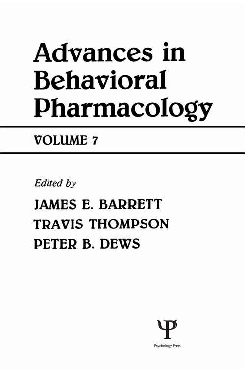 Advances in Behavioral Pharmacology: Volume 7 (Issn Ser. #Volume 3)