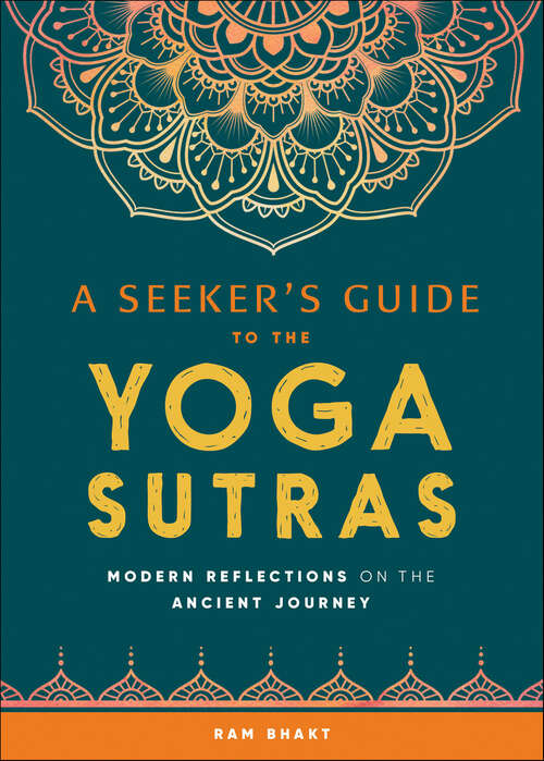 Book cover of A Seeker's Guide to the Yoga Sutras: Modern Reflections on the Ancient Journey