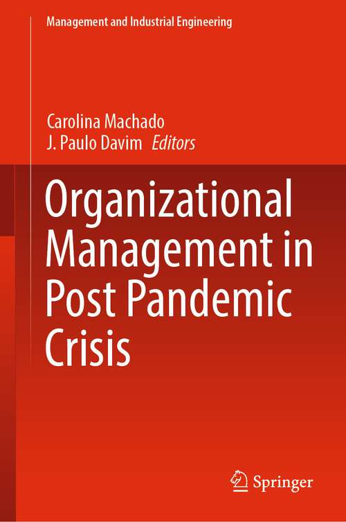 Book cover of Organizational Management in Post Pandemic Crisis (1st ed. 2022) (Management and Industrial Engineering)