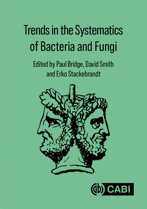 Trends in the Systematics of Bacteria and Fungi