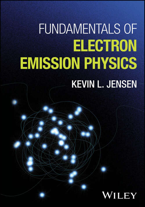 Book cover of Fundamentals of Electron Emission Physics