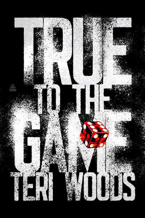 Book cover of True to the Game: A Novel (True to the Game #1)