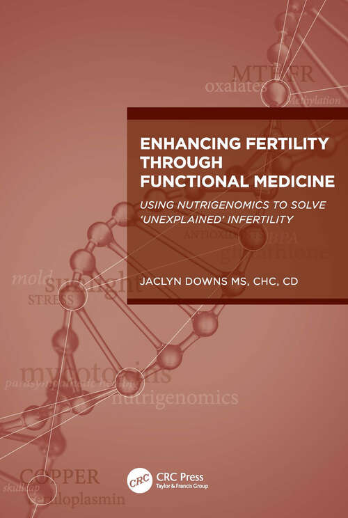 Book cover of Enhancing Fertility through Functional Medicine: Using Nutrigenomics to Solve 'Unexplained' Infertility