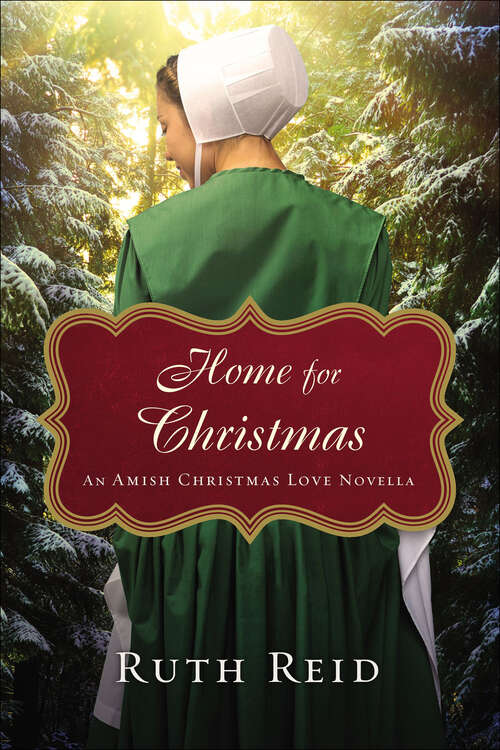 Book cover of Home for Christmas: An Amish Christmas Love Novella