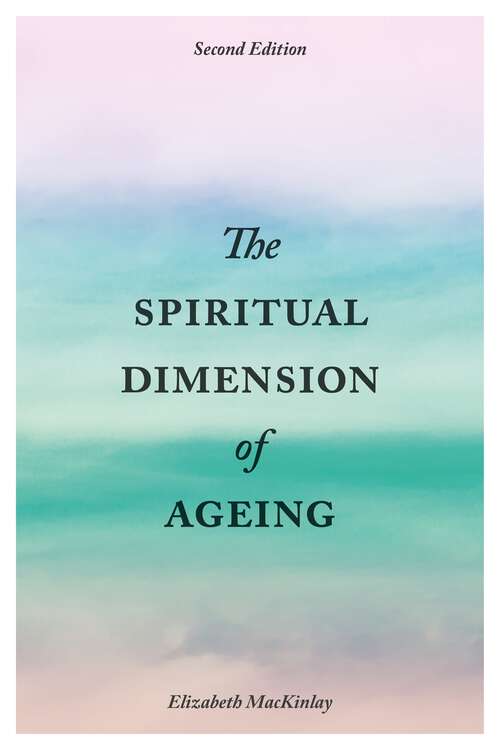 Book cover of The Spiritual Dimension of Ageing, Second Edition
