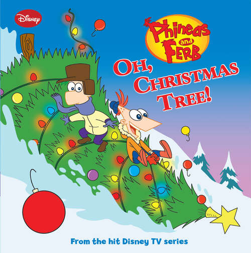 Book cover of Phineas and Ferb: Oh, Christmas Tree!