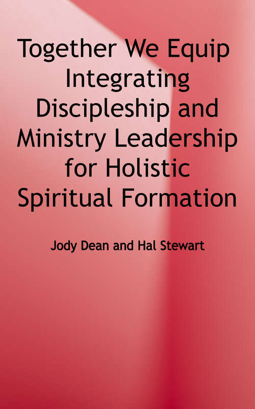 Book cover of Together We Equip: Integrating Discipleship and Ministry Leadership for Holistic Spiritual Formation