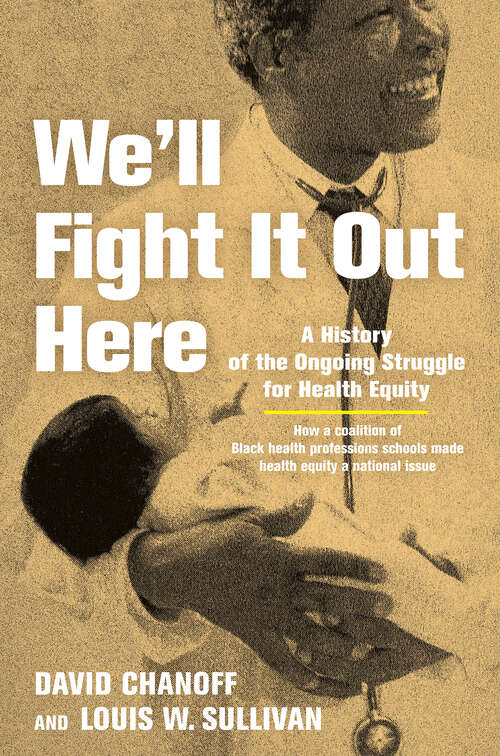 Book cover of We'll Fight It Out Here: A History of the Ongoing Struggle for Health Equity