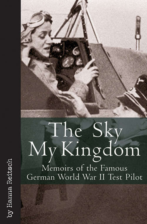 Book cover of Sky My Kingdom: Memoirs of the Famous German World War II Test Pilot (Vintage Aviation Library)