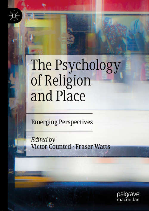 Book cover of The Psychology of Religion and Place: Emerging Perspectives (1st ed. 2019)