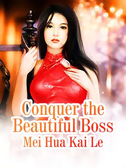 Conquer the Beautiful Boss: Volume 2 (Volume 2 #2)