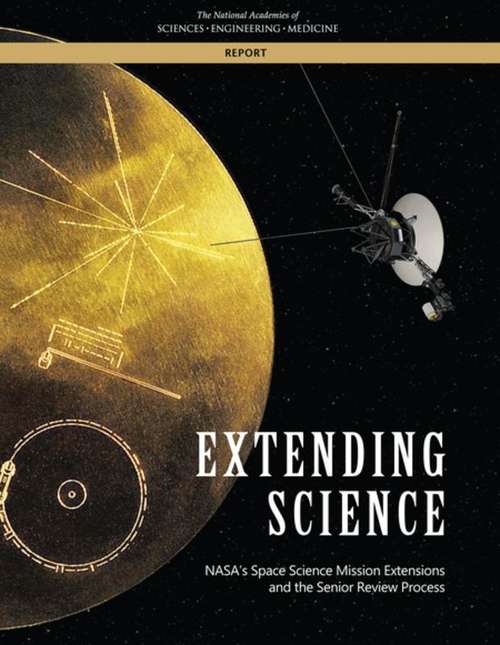 Book cover of Extending Science: NASA's Space Science Mission Extensions and the Senior Review Process