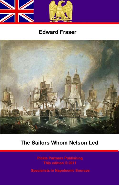 Book cover of The Sailors Whom Nelson Led: Their Doings Described By Themselves (classic Reprint)