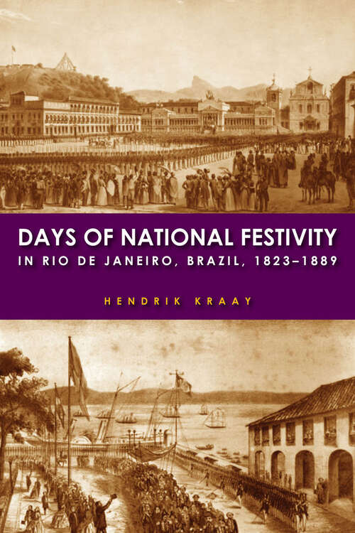 Book cover of Days of National Festivity in Rio de Janeiro, Brazil, 1823-1889