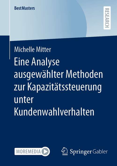 Book cover of Eine Analyse ausgewählter Methoden zur Kapazitätssteuerung unter Kundenwahlverhalten (1. Aufl. 2023) (BestMasters)