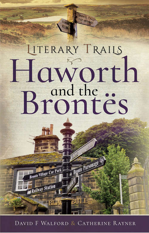 Book cover of Literary Trails: Haworth and the Brontës (Literary Trails Ser.)