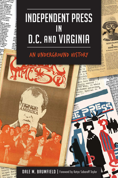 Book cover of Independent Press in D.C. and Virginia: An Underground History
