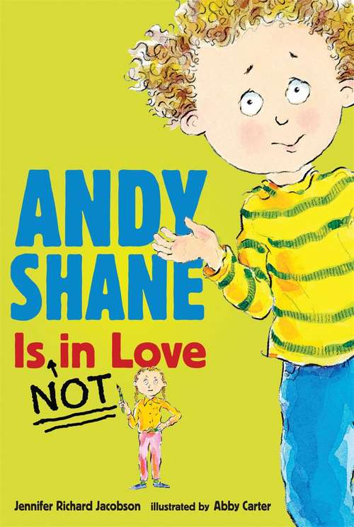 Book cover of Andy Shane is Not in Love (Fountas & Pinnell LLI Blue: Level K)