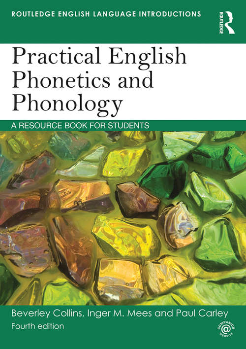 Practical English Phonetics and Phonology: A Resource Book for Students (Routledge English Language Introductions)